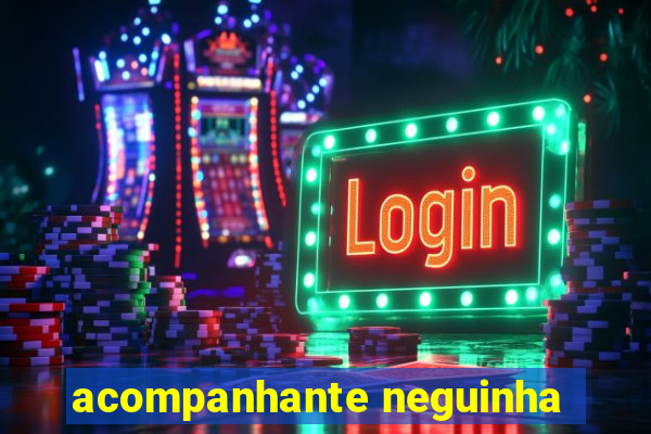 acompanhante neguinha